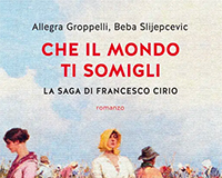 “Che il mondo ti somigli”: la saga di Francesco Cirio celebrata in un romanzo